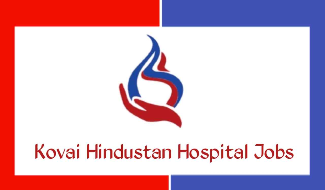 hindustan-hospital-coimbatore-job-vacancy-2024-apply-at-www