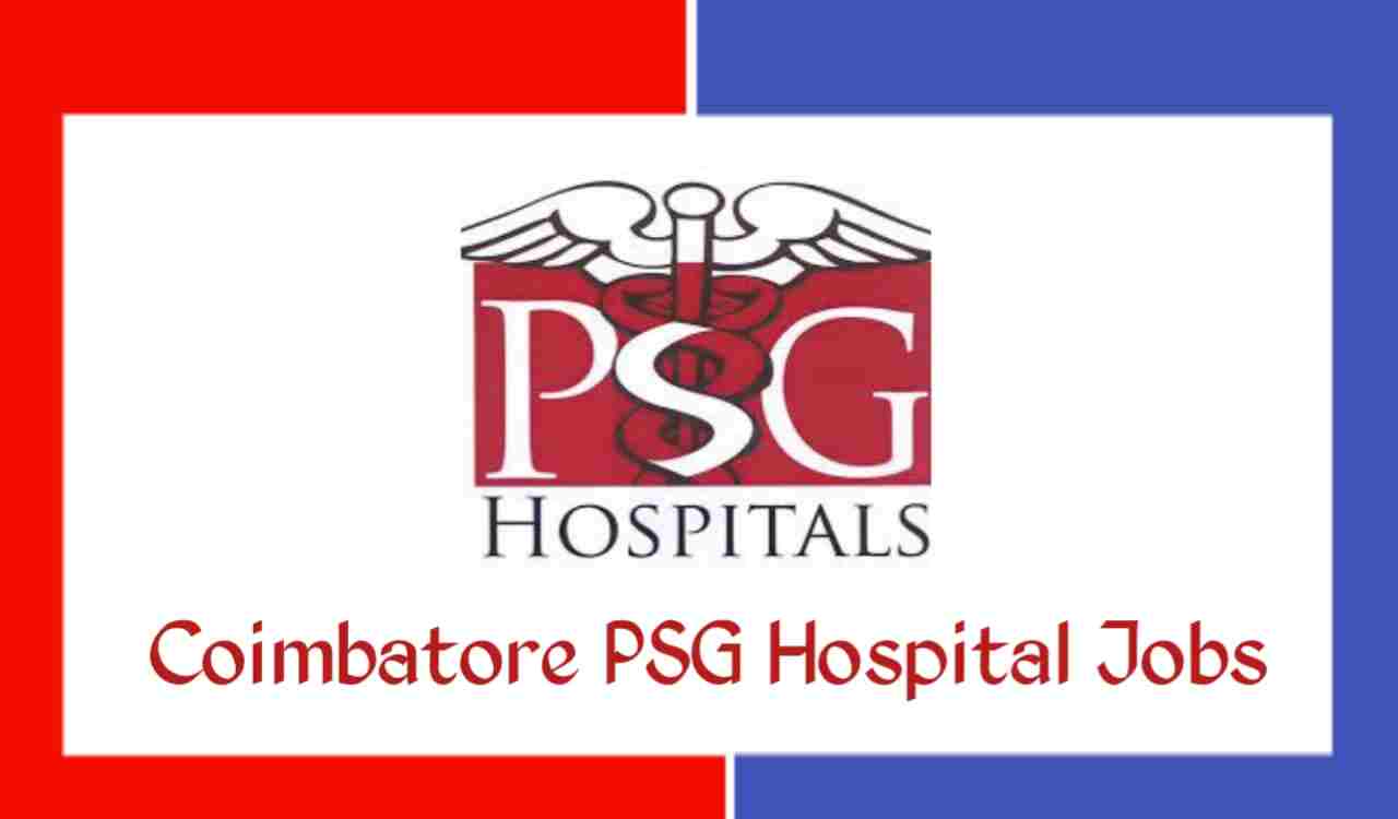Coimbatore Psg Hospital Jobs 