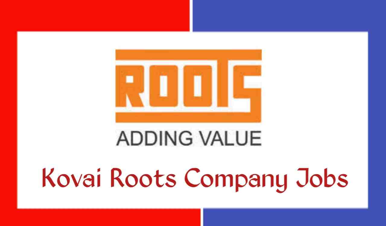 latest-roots-company-coimbatore-job-vacancy-2024-apply-at-rootsindia