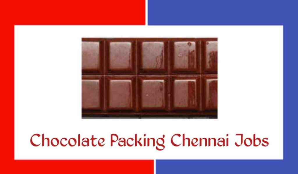 various-chocolate-packing-work-from-home-in-chennai-2024-apply-online