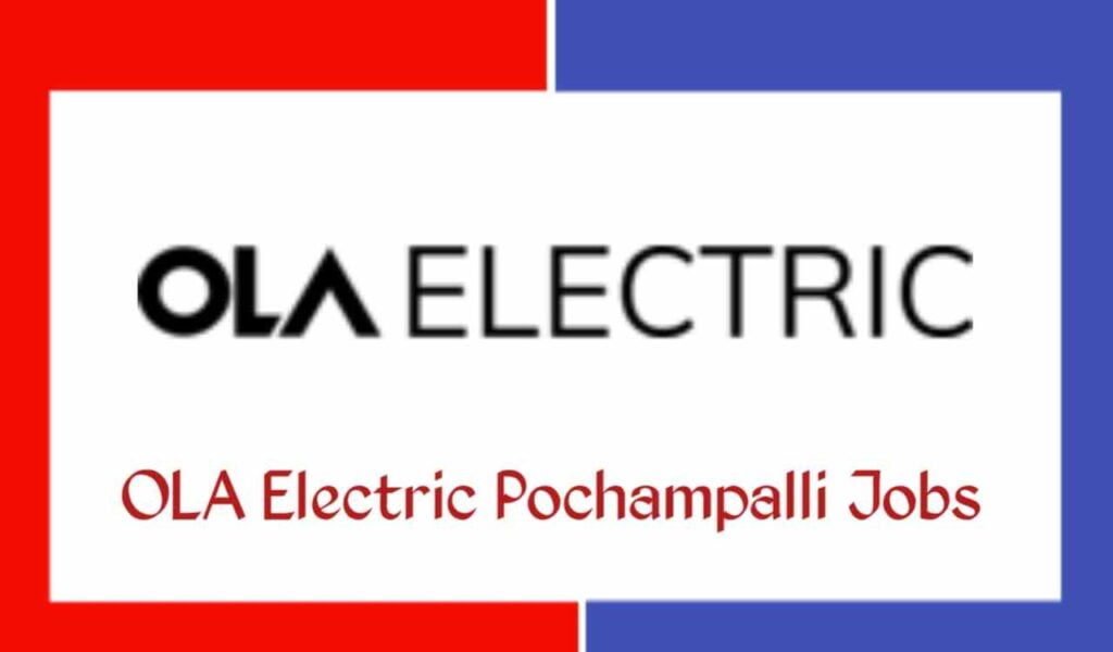 ola-company-in-pochampalli-job-vacancy-in-krishnagiri-2024-apply