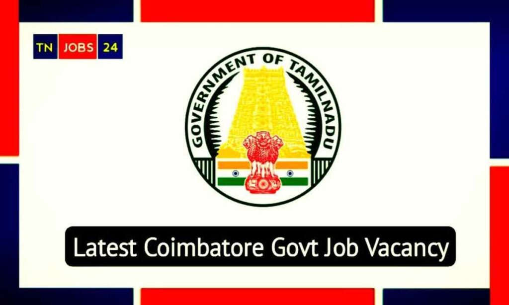 New Coimbatore Government Job Vacancies 2024 Apply At Coimbatore.nic.in